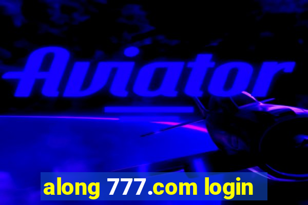 along 777.com login