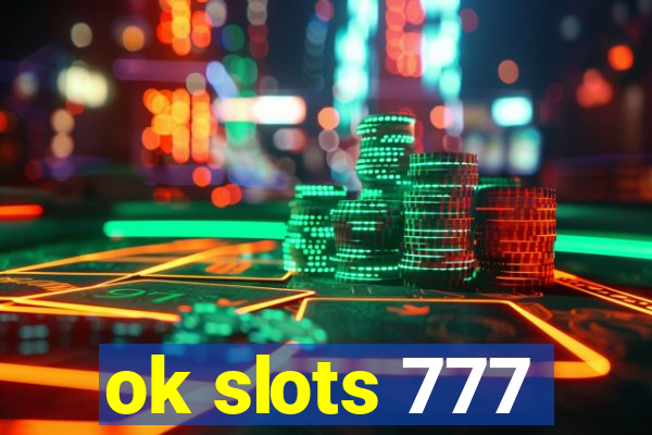 ok slots 777