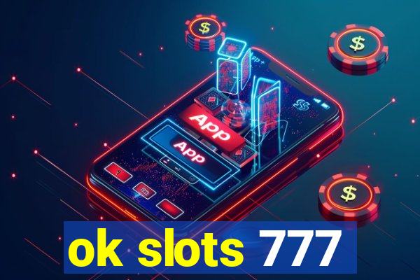 ok slots 777