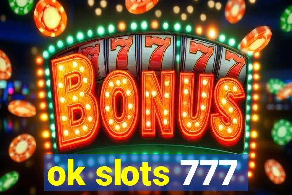 ok slots 777