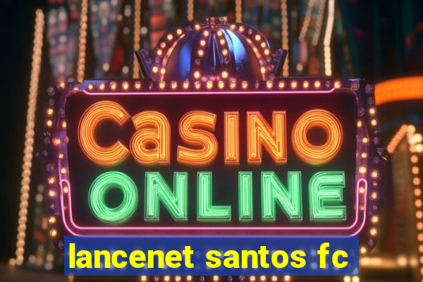 lancenet santos fc