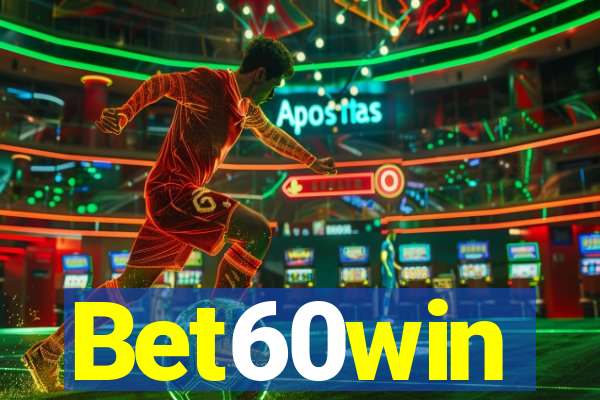 Bet60win