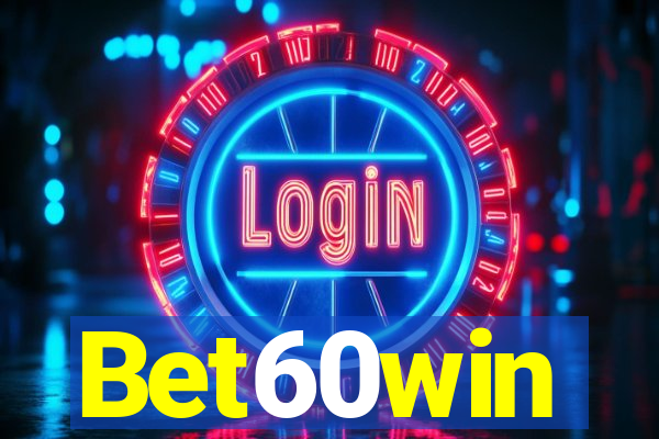 Bet60win