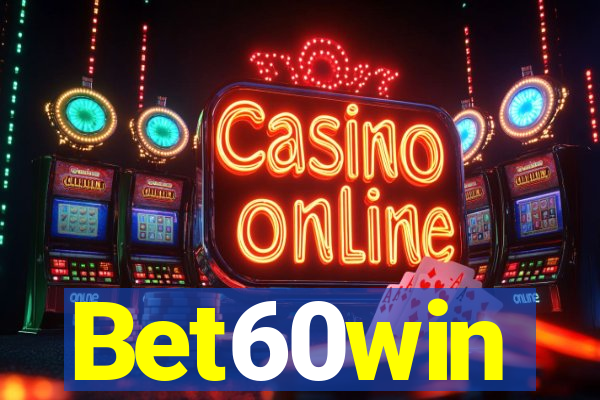 Bet60win