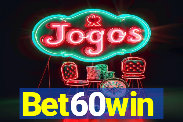 Bet60win
