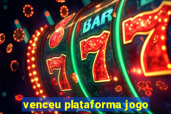 venceu plataforma jogo