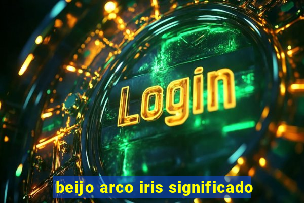 beijo arco iris significado