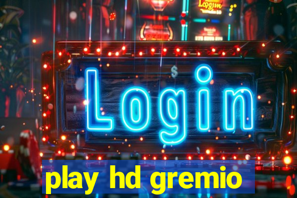 play hd gremio