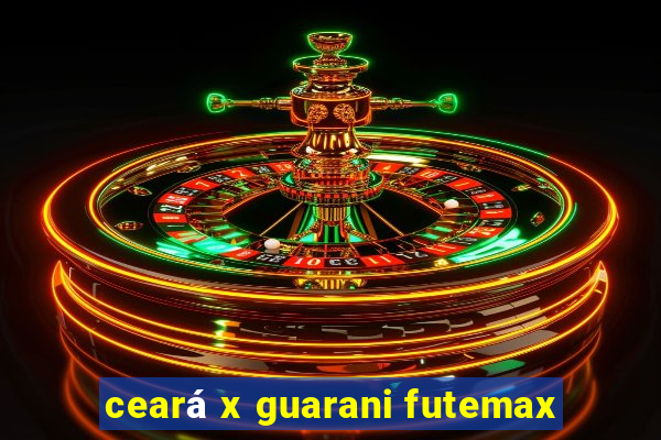 ceará x guarani futemax