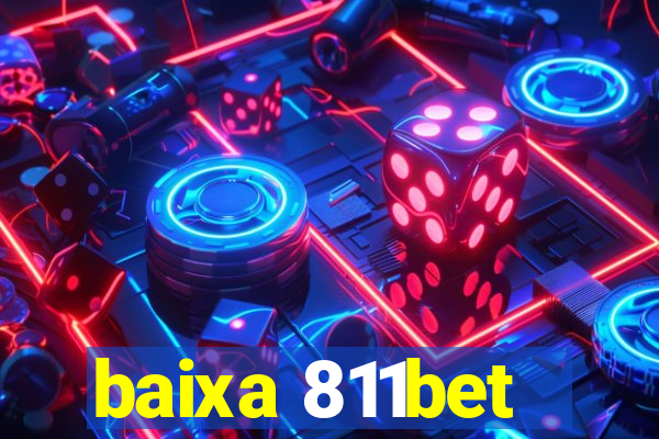 baixa 811bet