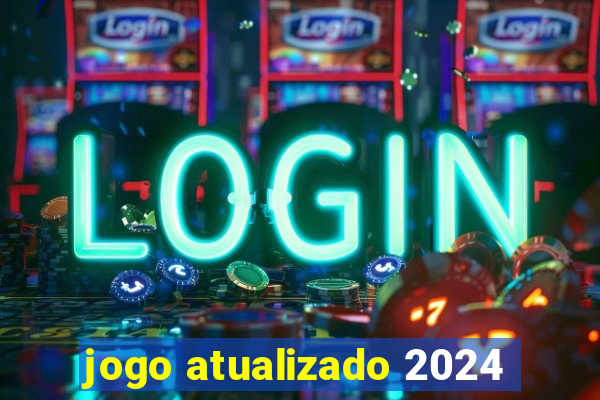 jogo atualizado 2024