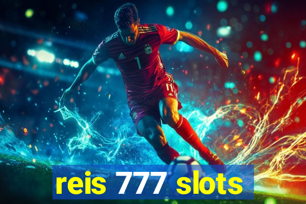 reis 777 slots