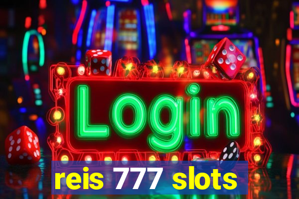reis 777 slots