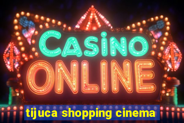 tijuca shopping cinema