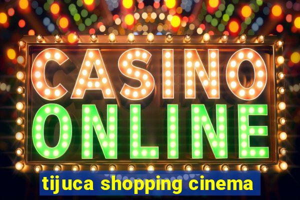 tijuca shopping cinema
