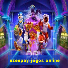 ezeepay jogos online