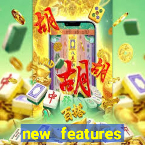 new features significado na bet365