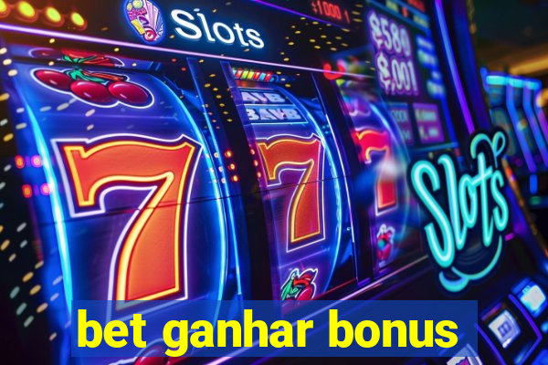 bet ganhar bonus
