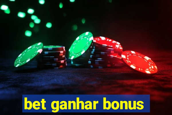 bet ganhar bonus