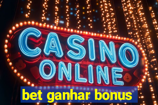 bet ganhar bonus