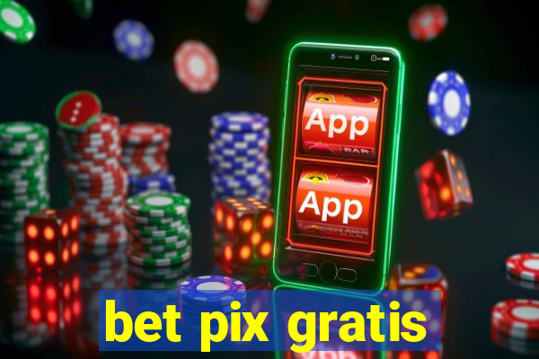bet pix gratis