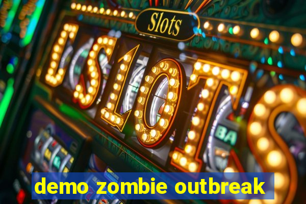 demo zombie outbreak
