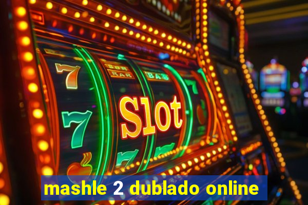 mashle 2 dublado online