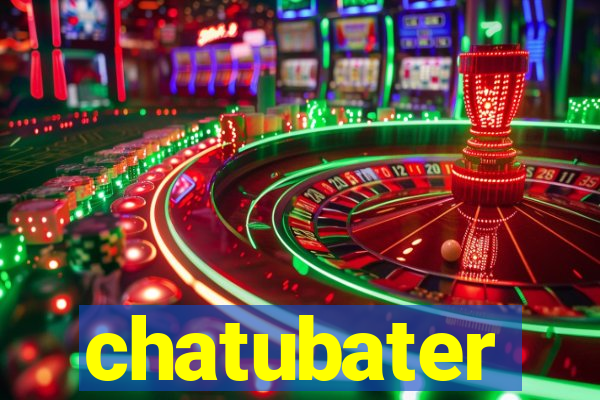 chatubater