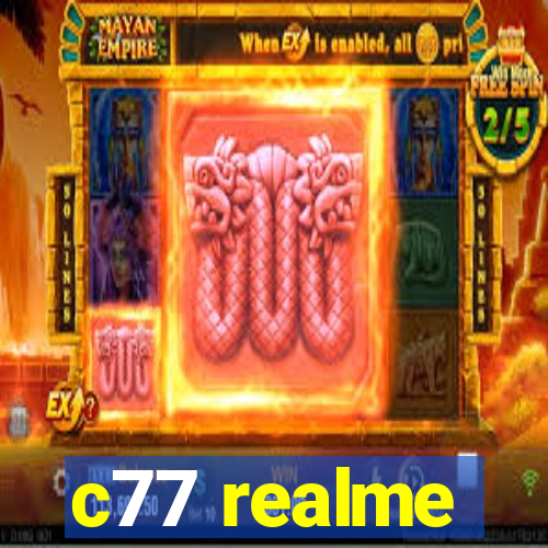 c77 realme