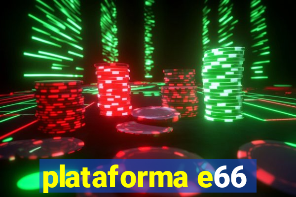 plataforma e66