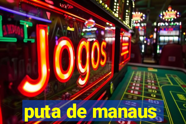 puta de manaus