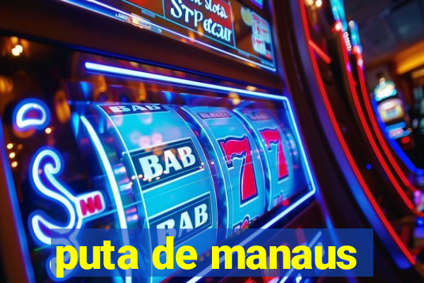 puta de manaus