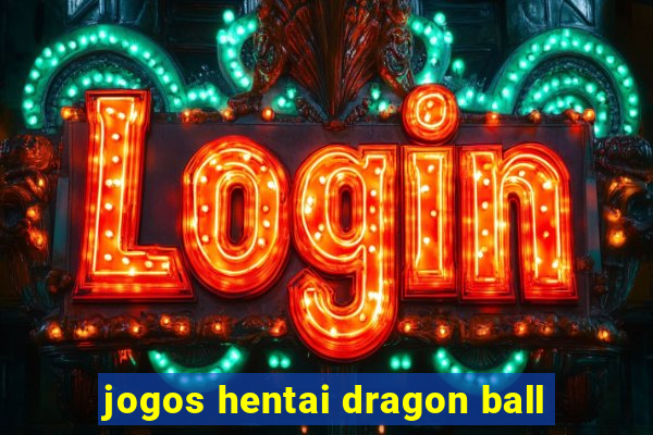 jogos hentai dragon ball
