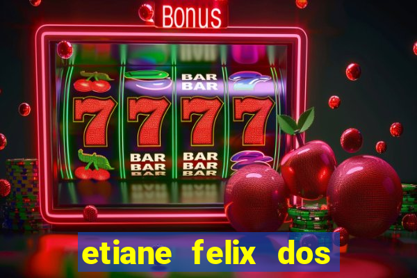 etiane felix dos santos pelada