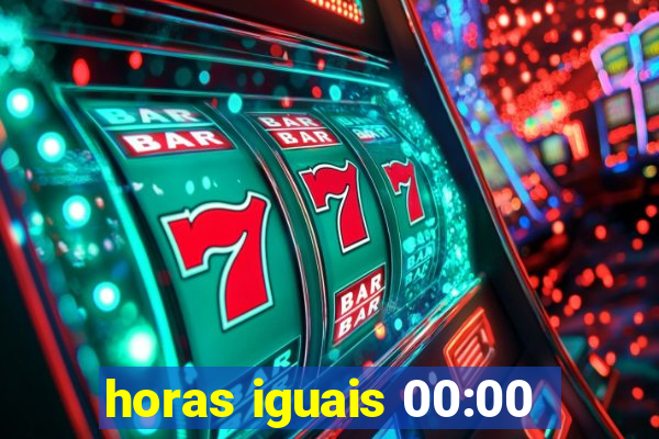 horas iguais 00:00