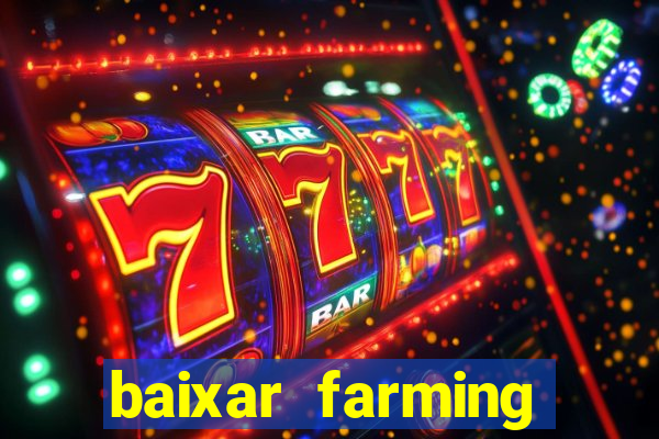 baixar farming simulator 18 dinheiro infinito