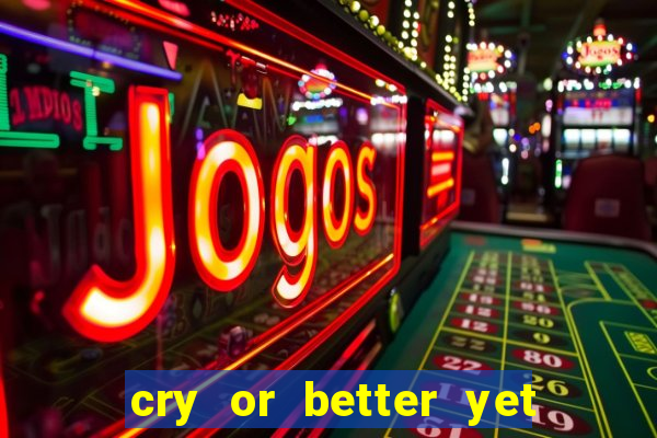 cry or better yet beg manhwa pt br