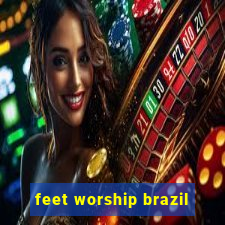 feet worship brazil