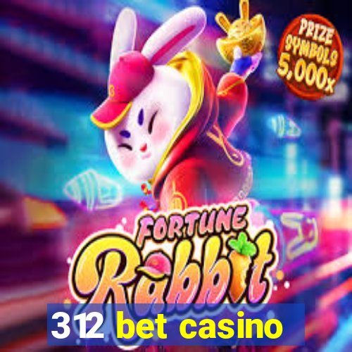 312 bet casino