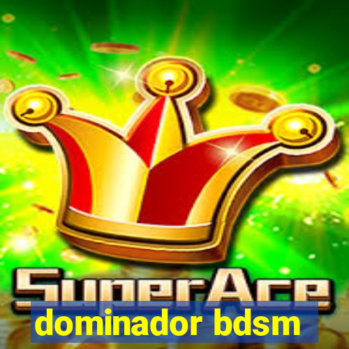 dominador bdsm