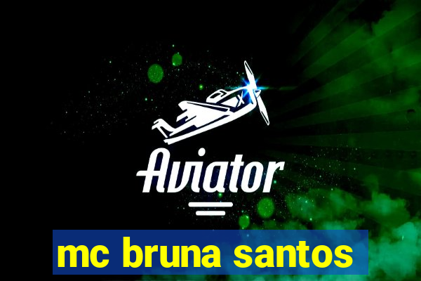 mc bruna santos