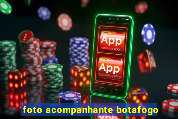 foto acompanhante botafogo