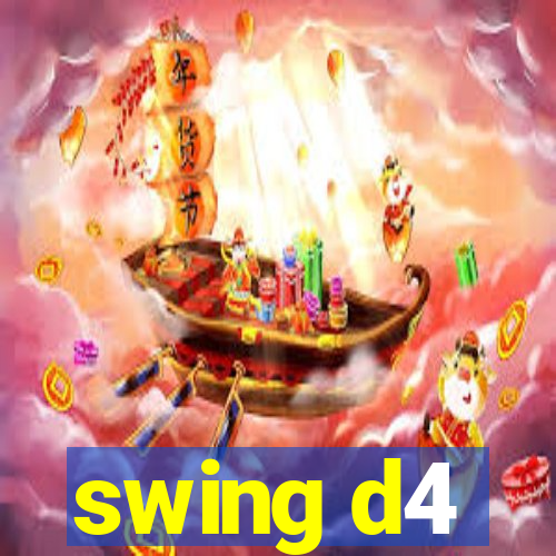 swing d4