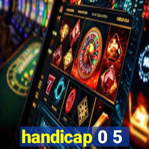handicap 0 5