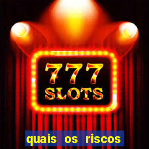 quais os riscos dos jogos de aposta