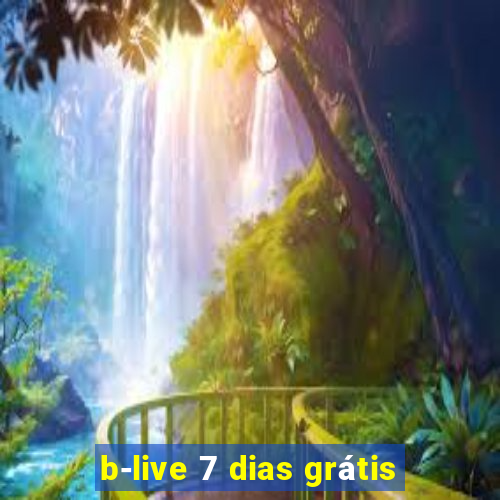 b-live 7 dias grátis