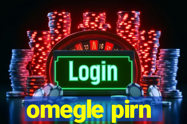 omegle pirn