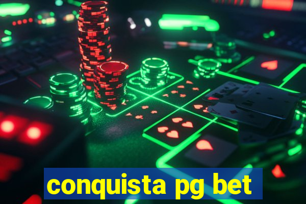 conquista pg bet