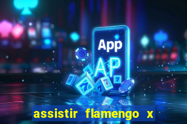 assistir flamengo x corinthians multi canais