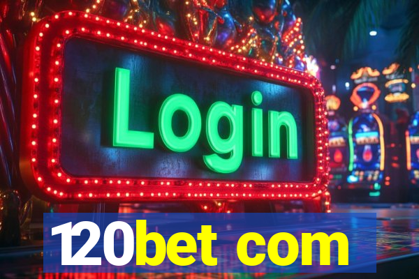 120bet com
